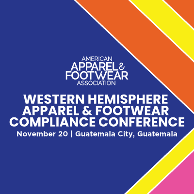 Western Hemisphere Apparel & Footwear Compliance Conference. November 20, Guatemala City, Guatemala.